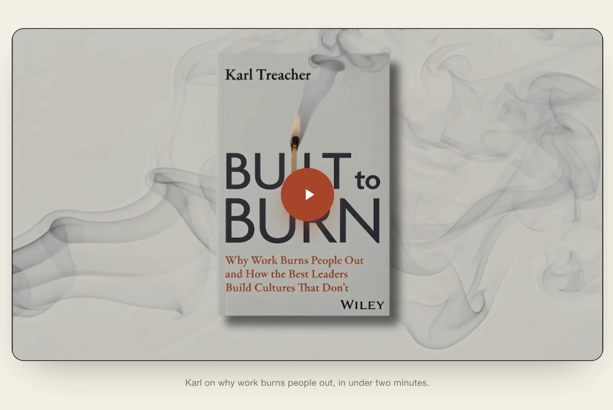 Built to Burn — Karl on why work burns people out, in under two minutes