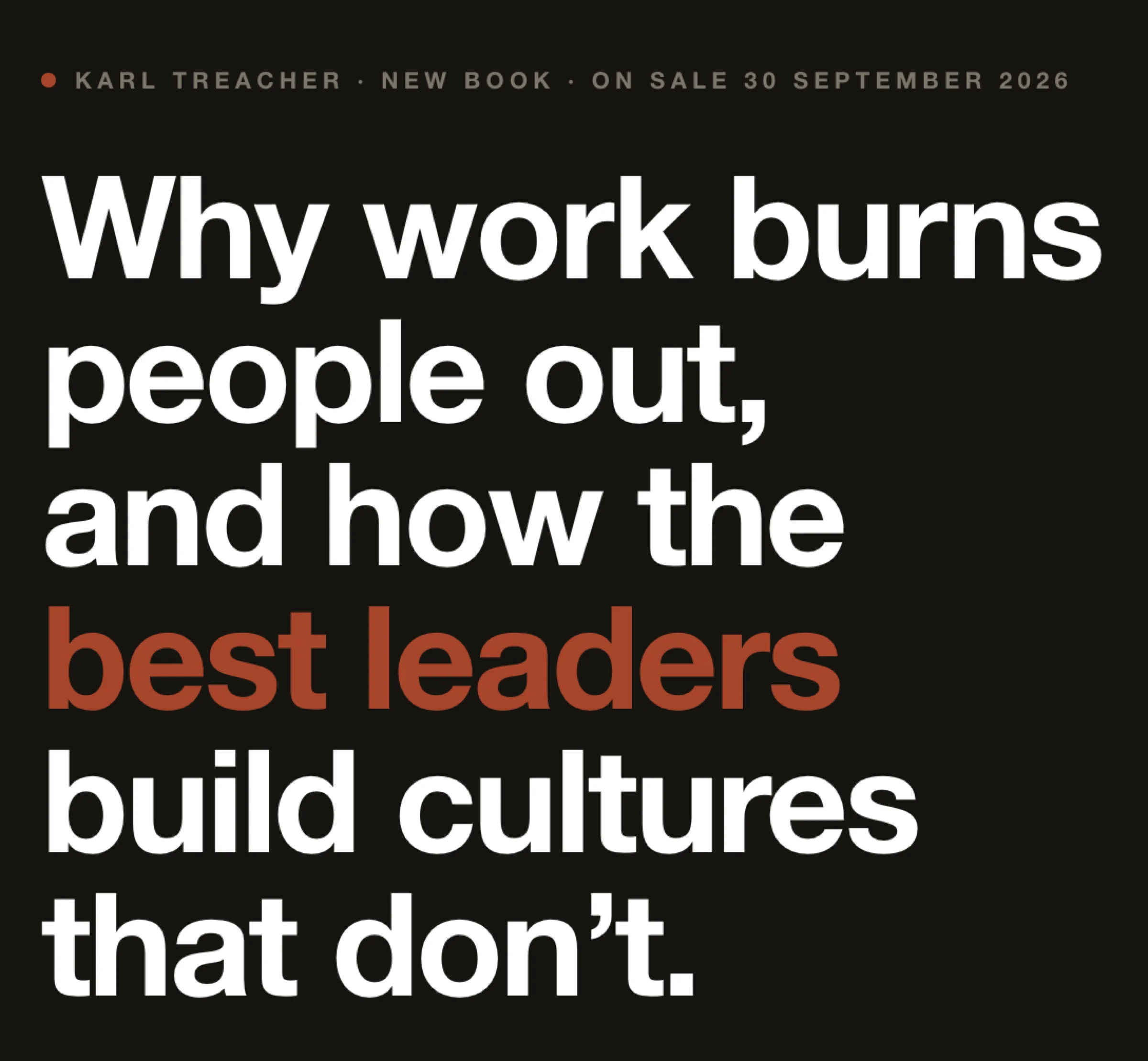 Built to Burn — why work burns people out, and how the best leaders build cultures that don't